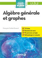 Couverture du livre « Sup en poche : algèbre générale et graphes ; L1-L2 » de Francois Cottet-Emard aux éditions De Boeck Superieur