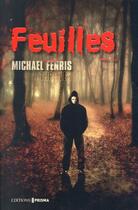 Couverture du livre « Feuilles » de Michael Fenris aux éditions Prisma