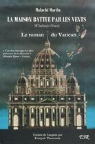 Couverture du livre « La maison battue par les vents, ; le roman du Vatican » de Malachi Martin aux éditions Saint-remi