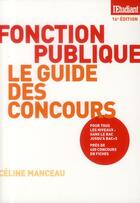 Couverture du livre « Fonction publique ; le guide des concours (16e édition) » de Celine Manceau aux éditions L'etudiant
