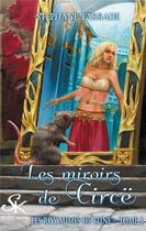 Couverture du livre « Les royaumes de lune Tome 5 : les miroirs de Circé » de Stephane Tarrade aux éditions Sharon Kena