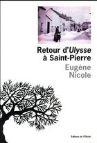 Couverture du livre « Retour d'Ulysse à Saint-Pierre » de Eugene Nicole aux éditions Editions De L'olivier