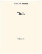 Couverture du livre « Thaïs » de Anatole France aux éditions Bibebook