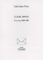 Couverture du livre « Claude Monet, souvenirs 1889-1909 » de Cabot-Perry Lila aux éditions L'echoppe