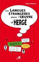 Couverture du livre « Les langues étrangères dans l'oeuvre d'Hergé » de Patrick Merand aux éditions Sepia