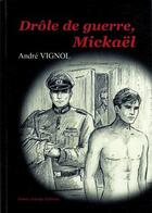 Couverture du livre « Drôle de guerre, Mickael » de Andre Vignol aux éditions France Europe