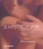 Couverture du livre « Le mystere de la vie » de Marcel Rufo et Alexander Tsiaras aux éditions Filipacchi