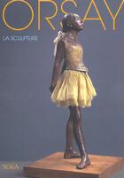 Couverture du livre « Orsay la sculpture version francaise n ed (édition 2003) » de Pingeot A aux éditions Scala