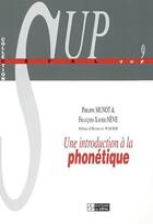 Couverture du livre « Une introduction a la phonetique : manuel a l'intention des linguistes, orthophonistes et logopedes » de Munot Philippe aux éditions Cefal