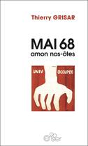 Couverture du livre « Mai 68, amon nos-ôtes » de Thierry Grisar aux éditions Editions Du Cerisier