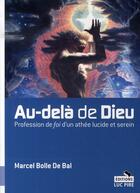 Couverture du livre « Au-delà de dieu ; profession de foi d'un athée lucide et serein » de  aux éditions Luc Pire