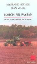 Couverture du livre « L'archipel paysan ; la fin de la republique agricole » de Jean Viard et Bertrand Hervieu aux éditions Editions De L'aube