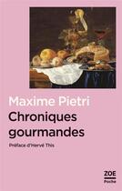 Couverture du livre « Chroniques gourmandes » de Maxime Pietri aux éditions Zoe