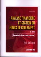Couverture du livre « Analyse financiére et gestion du fonds de roulement. Corrigé des exercices » de Denis Morissette aux éditions Smg