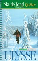 Couverture du livre « Ski de fond et raquette au Québec (4e édition) » de Yves Seguin aux éditions Ulysse