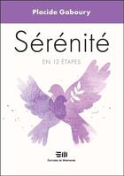 Couverture du livre « Sérénité en 12 étapes » de Gaboury Placide aux éditions De Mortagne