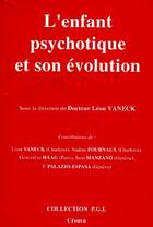 Couverture du livre « L'enfant psychotique et évolution » de Leon Vaneck aux éditions Cesura