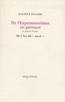 Couverture du livre « De l'expressionnisme en peinture » de Maurice Rocher aux éditions Sequences