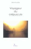 Couverture du livre « Voyageur Du Crepuscule » de Michel Goeldlin aux éditions Alban