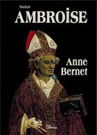 Couverture du livre « SAINT AMBROISE » de Anne Bernet aux éditions Clovis