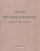 Couverture du livre « Mille francs de récompense » de Victor Hugo aux éditions Chasse Au Snark