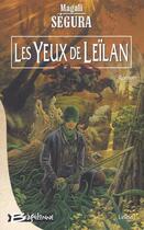 Couverture du livre « Leilan T.1 ; Les Yeux De Leilan » de Magali Segura aux éditions Bragelonne