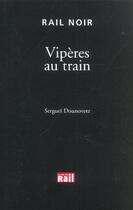 Couverture du livre « Viperes au train » de Dounovetz S aux éditions La Vie Du Rail