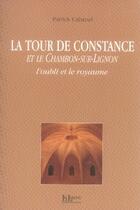 Couverture du livre « La tour de Constance et le Chambon-sur-Lignon, l'oubli et le royaume » de Patrick Cabanel aux éditions La Louve