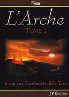 Couverture du livre « L'arche t1 » de J P Rouillier aux éditions Source