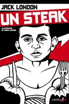 Couverture du livre « Un steak » de Jack London et Thierry Guitard aux éditions Libertalia
