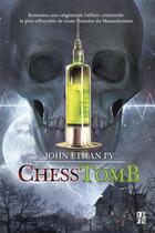Couverture du livre « Chesstomb » de John Ethan Py aux éditions L'homme Sans Nom