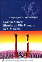 Couverture du livre « Histoire du rite français au XIX siècle » de Ludovic Marcos aux éditions Edimaf
