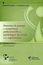 Couverture du livre « Domaines de pratique et compétences professionnelles des psychologues du travail et des organisations (2e édition) » de Roland Foucher aux éditions Eska