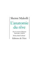 Couverture du livre « L'anatomie du rêve » de Shemsi Makolli aux éditions Éditions De L'aire