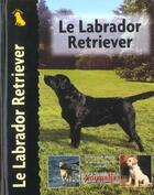 Couverture du livre « Le labrador retriever » de  aux éditions Animalia
