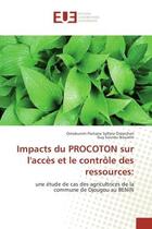 Couverture du livre « Impacts du PROCOTON sur l'acces et le controle des ressources: : Une etude de cas des agricultrices de la commune de Djougou au BENIN » de Omokunmi Oreyichan aux éditions Editions Universitaires Europeennes