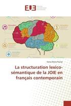 Couverture du livre « La structuration lexico-semantique de la joie en francais contemporain » de Pastae Oana-Maria aux éditions Editions Universitaires Europeennes