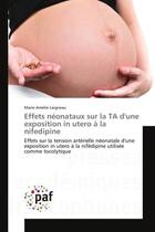 Couverture du livre « Effets neonataux sur la ta d'une exposition in utero a la nifedipine - effets sur la tension arterie » de Laigneau M-A. aux éditions Presses Academiques Francophones