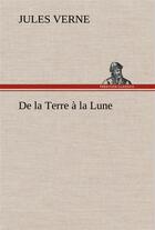 Couverture du livre « De la terre a la lune » de Jules Verne aux éditions Tredition