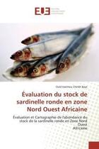 Couverture du livre « Evaluation du stock de sardinelle ronde en zone nord ouest africaine » de Cheikh Baye-O aux éditions Editions Universitaires Europeennes