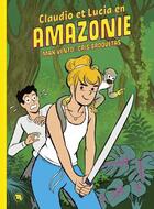 Couverture du livre « Claudio et Lucia en Amazonie » de Max Vento et Cristina Broquetas aux éditions Bang