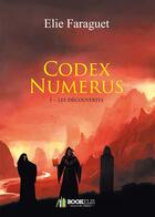 Couverture du livre « Codex numerus » de Elie Faraguet aux éditions Bookelis