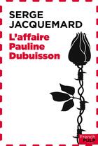 Couverture du livre « L'affaire Pauline Dubuisson » de Jacquemard Serge aux éditions French Pulp