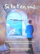 Couverture du livre « Si tu t'en vas... » de Brigitte Bouhana aux éditions Librinova