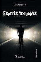 Couverture du livre « Esprits troubles » de Perrussel Alana aux éditions Sydney Laurent