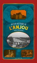 Couverture du livre « Petite histoire de l'Anjou » de Michel Perraudeau aux éditions Geste