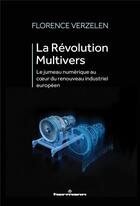 Couverture du livre « La révolution multivers : le jumeau numérique au coeur du renouveau industriel européen » de Florence Verzelen aux éditions Hermann