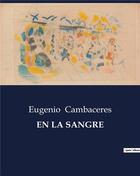 Couverture du livre « EN LA SANGRE » de Cambaceres Eugenio aux éditions Culturea