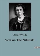 Couverture du livre « Vera or, The Nihilists » de Oscar Wilde aux éditions Culturea