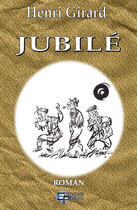 Couverture du livre « Jubile » de Henri Girard aux éditions Les Editions Du Préau